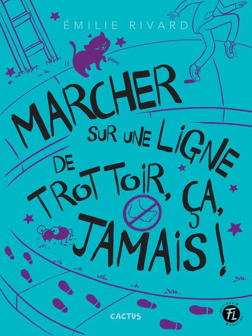 Title details for Marcher sur une ligne de trottoir, ça jamais! by Émilie Rivard - Available